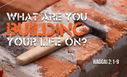 What are You Building your Life On?